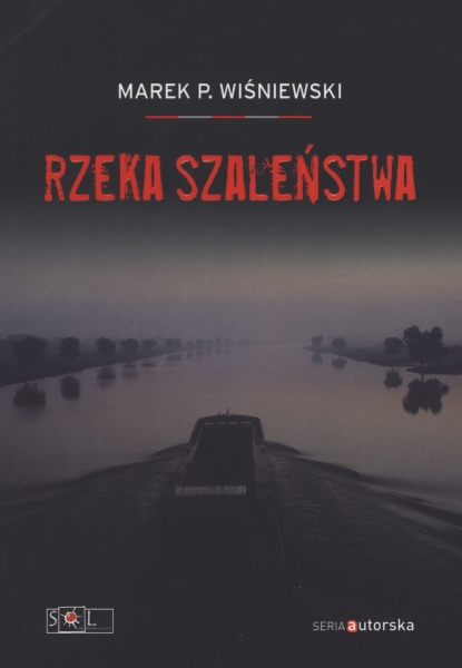 RZEKA SZALEŃSTWA MAREK P. WIŚNIEWSKI 