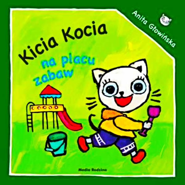 KICIA KOCIA NA PLACU ZABAW ANITA GŁOWIŃSKA 