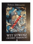 WIT STWOSZ - OŁTARZ MARIACKI - T. DOBROWOLSKI