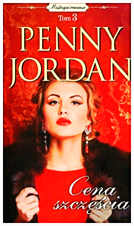 CENA SZCZĘŚCIA PENNY JORDAN  MISTRZYNI ROMANSU 3 NOWA 392 STRONY 