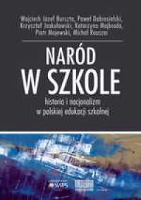 NARÓD W SZKOLE HISTORIA I NACJONALIZM W POLSKIEJ